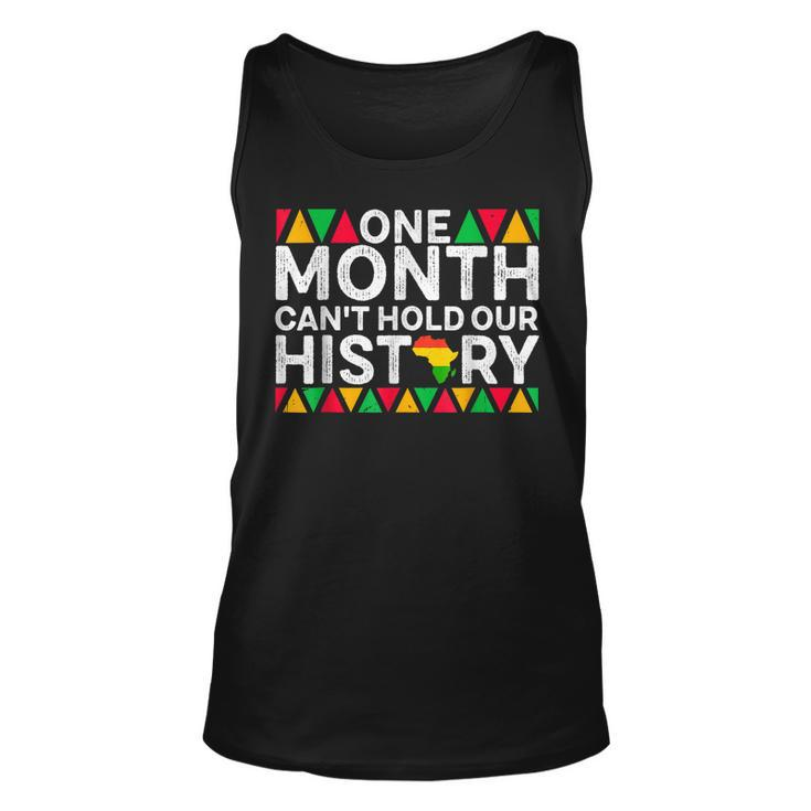 One Month Cant Hold Our History Black History African Pride  Unisex Tank Top