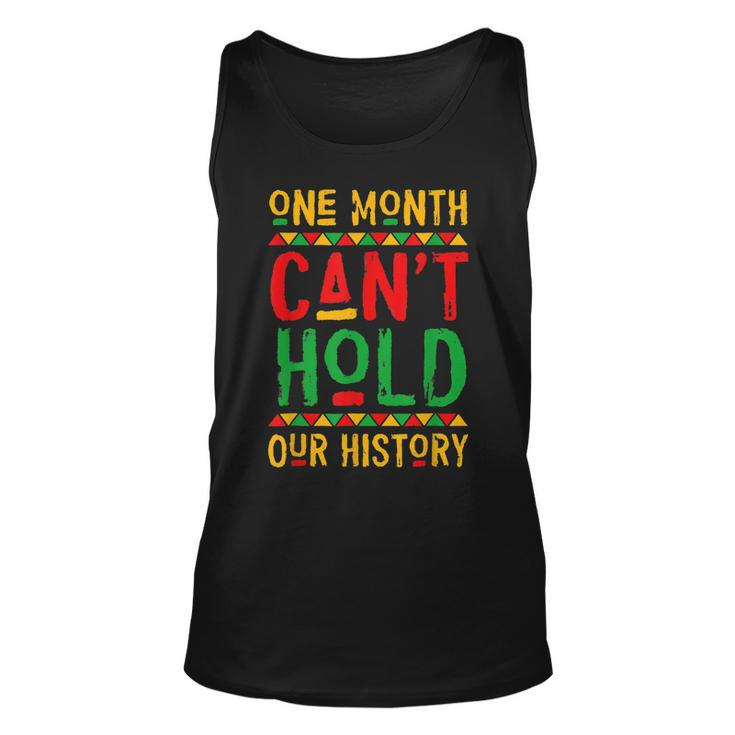 One Month Cant Hold Our History Black History Month  V3 Unisex Tank Top