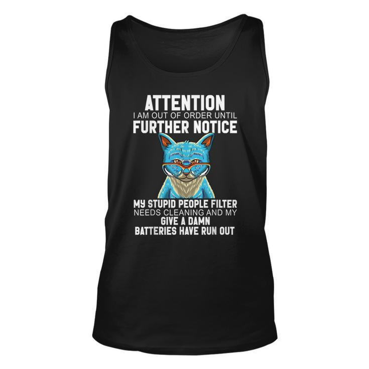 I Am Out Of Order Until Further Notice My Stupid People Cat Tank Top