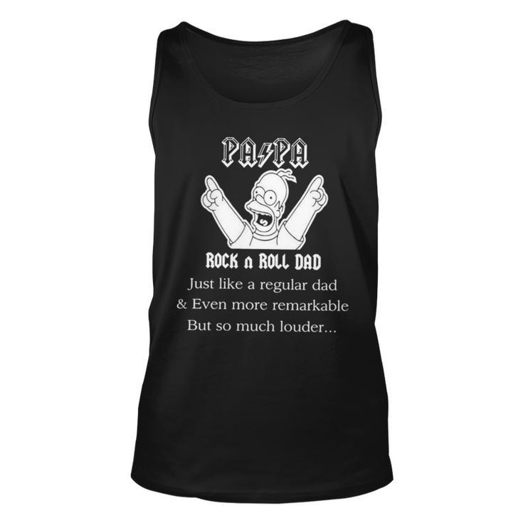 Pa Pa Rock N Roll Dad Just Like A Regular Dad And Even More Remarkable But So Much Louder Tank Top