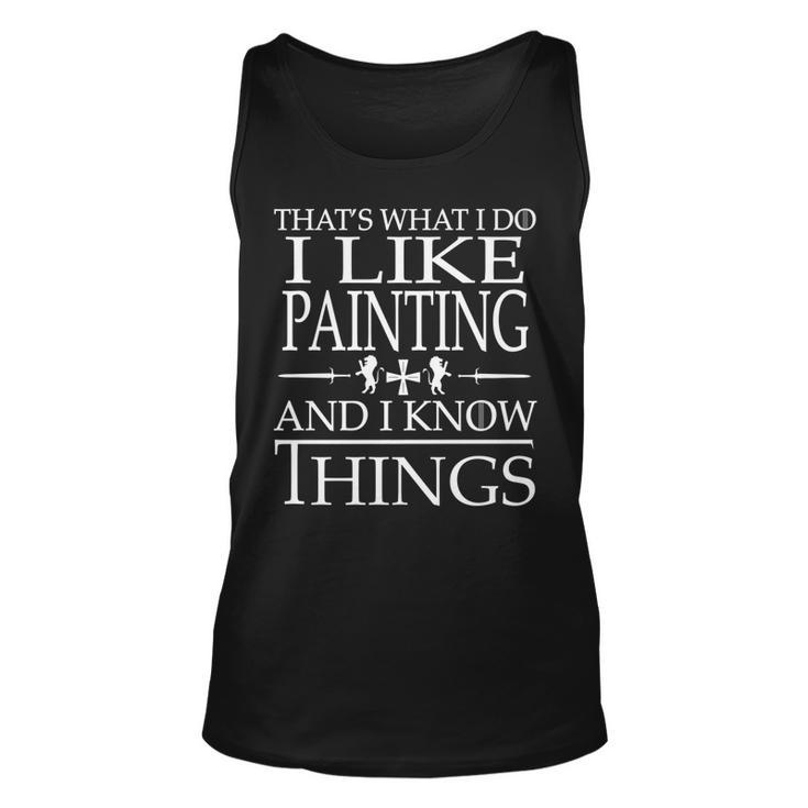 Painters Know Things Smart Gift For Painting Lovers   V2 Unisex Tank Top