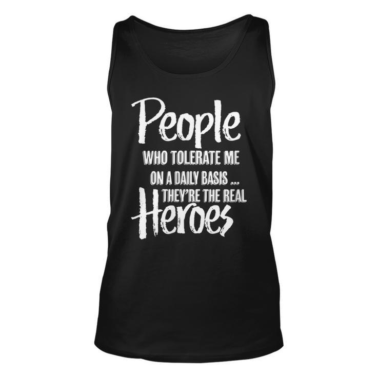 People Who Tolerate Me On A Daily Basis Funny  Unisex Tank Top