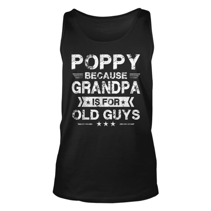 Mens Poppy Because Grandpa Is For Old Guys Fathers Day Tank Top