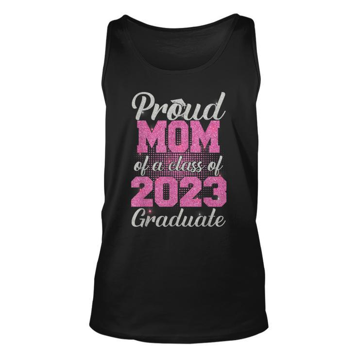 Proud Mom Of A Class Of 2023 Graduate  Senior 23 Gifts  Unisex Tank Top