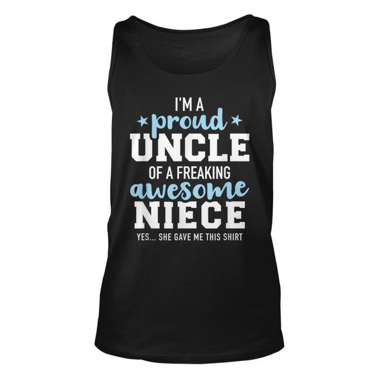 Proud Uncle Of Awesome Niece She Gave Me This Gift Unisex Tank Top