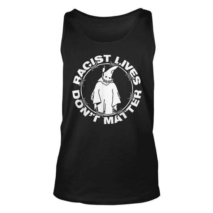 Racist Lives Dont Matter Black Funny Anti Racism  Unisex Tank Top
