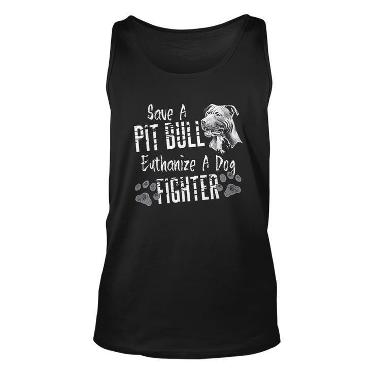 Save A Pitbull Euthanize A Dog Fighter Pit Bull Lover Men Women Tank Top Graphic Print Unisex