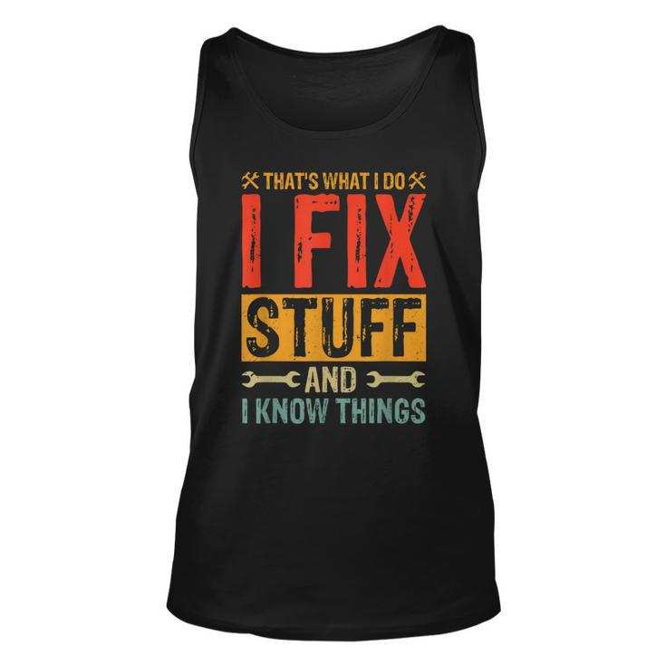 Saying Thats What I Do I Fix Stuff And I Know Thing Tank Top