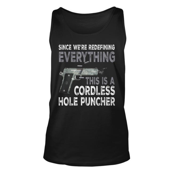 Since Were Redefining Everything This Is A Cordless Hole  Unisex Tank Top