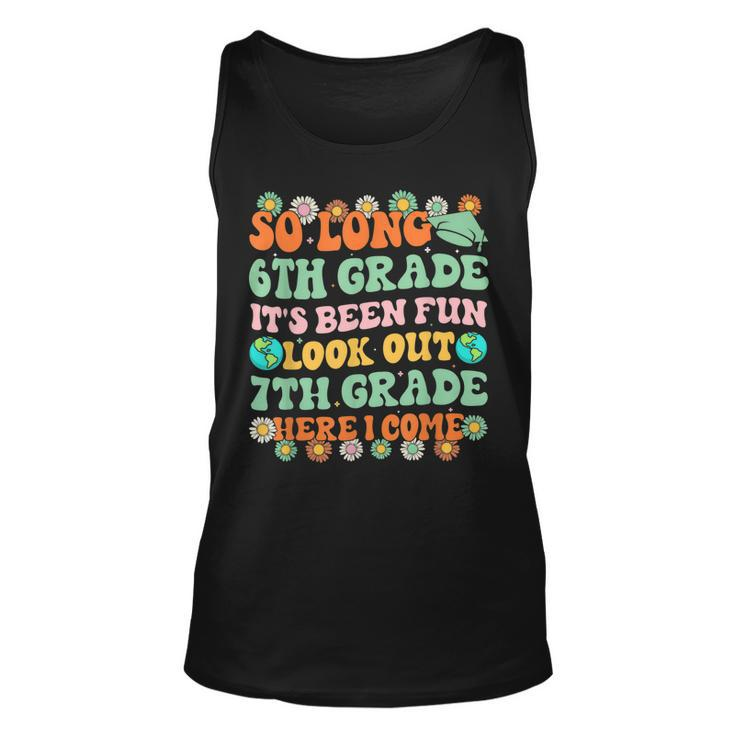 So Long 6Th Grade Graduate Look Out 7Th Here I Come Groovy  Unisex Tank Top