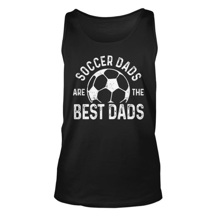 Soccer Dads Are The Best Dads Unisex Tank Top