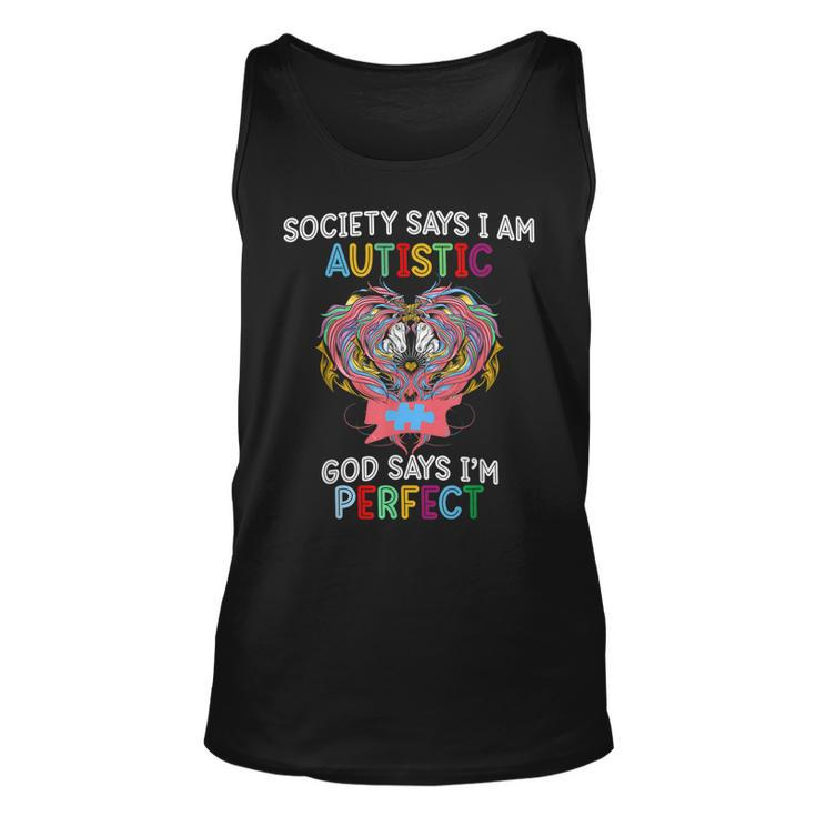 Society Says Society Says Autis God Says Im Perfect Autism Unisex Tank Top
