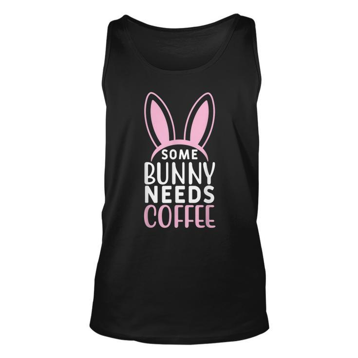 Some Bunny Needs Coffee Funny Easter Quote  Unisex Tank Top