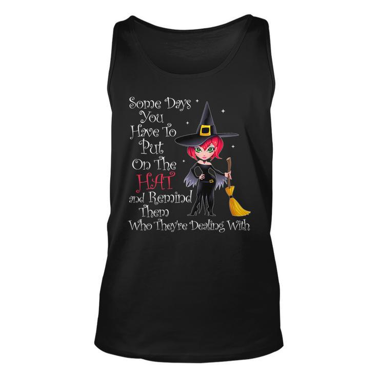 Some Days You Have To Put On The Hat Halloween Witch Broom  Unisex Tank Top