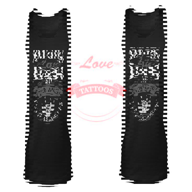 Some Girls Love Beards And Tattoos Its Me Im Some Girls   Unisex Tank Top