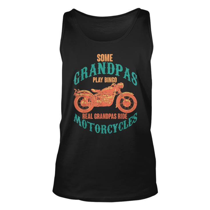 Some Grandpas Play Bingo Real Grandpas Ride Motorcycle Biker Unisex Tank Top
