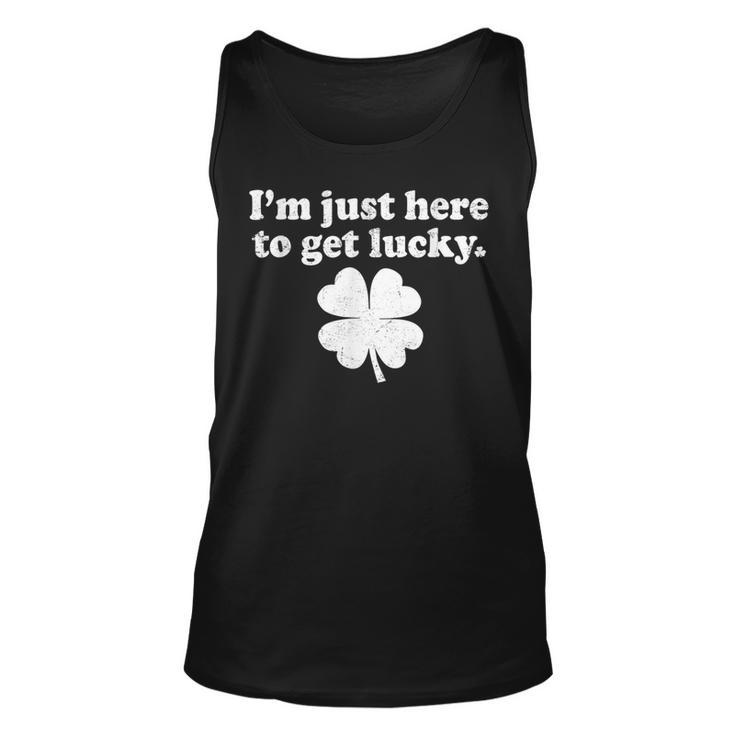 St Patricks Day Im Just Here To Get Lucky Shamrock Clover  Unisex Tank Top