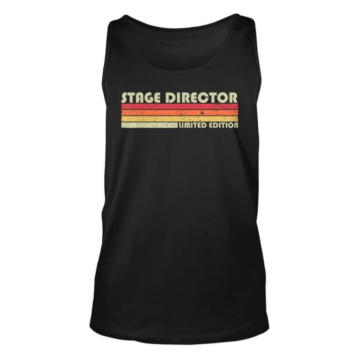 Stage Director Funny Job Title Profession Birthday Worker  Unisex Tank Top