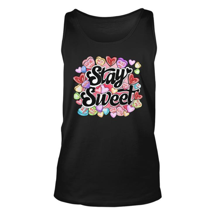Stay Sweet Heart Candy Heart Love Happy Valentines Day  Unisex Tank Top
