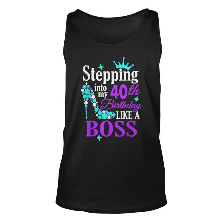 Stepping Into My 40Th Birthday Like A Boss  Unisex Tank Top