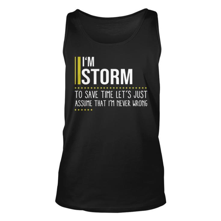 Storm Name Gift Im Storm Im Never Wrong Unisex Tank Top
