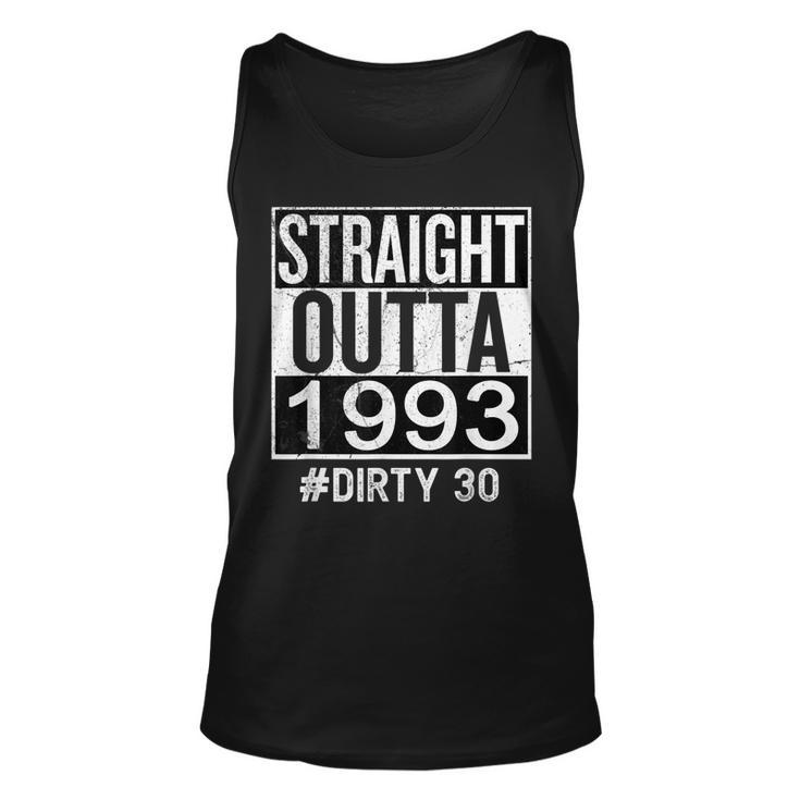 Straight Outta 1993 Dirty 30 Thirty 30Th Birthday Funny Unisex Tank Top