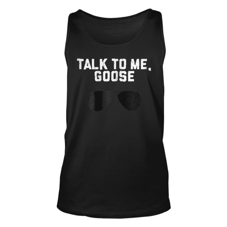 Talk To Me Goose Wear Sunglass Funny T-Shirt Birthday Gift Unisex Tank Top