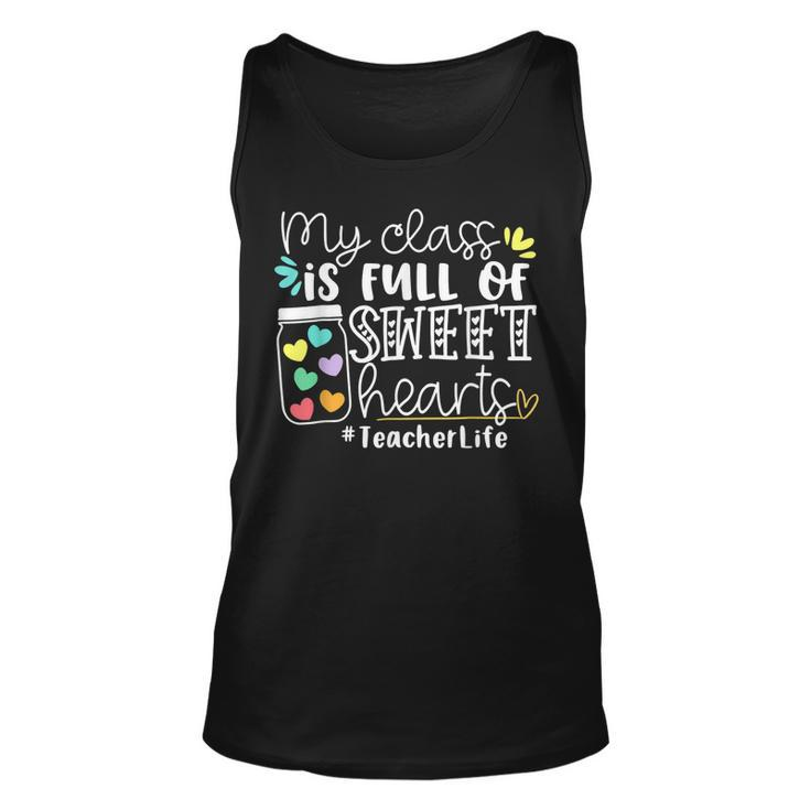 Teacher Valentines Day My Class Is Full Of Sweethearts  V4 Unisex Tank Top