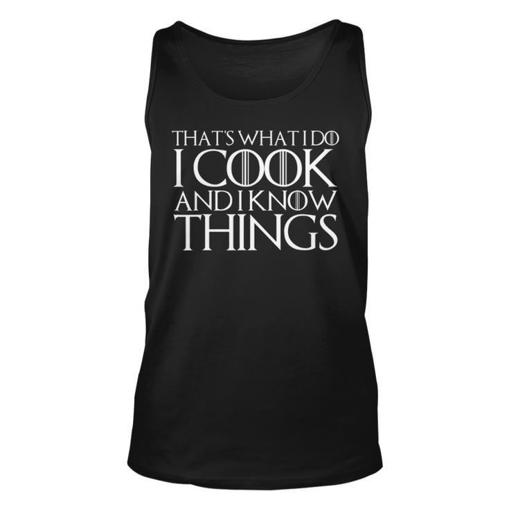 Thats What I Do I Cook And I Know Things V2 Unisex Tank Top