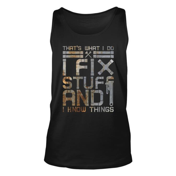 Thats What I Do I Fix Stuff And I Know Things Plumbing Men Women Tank Top Graphic Print Unisex