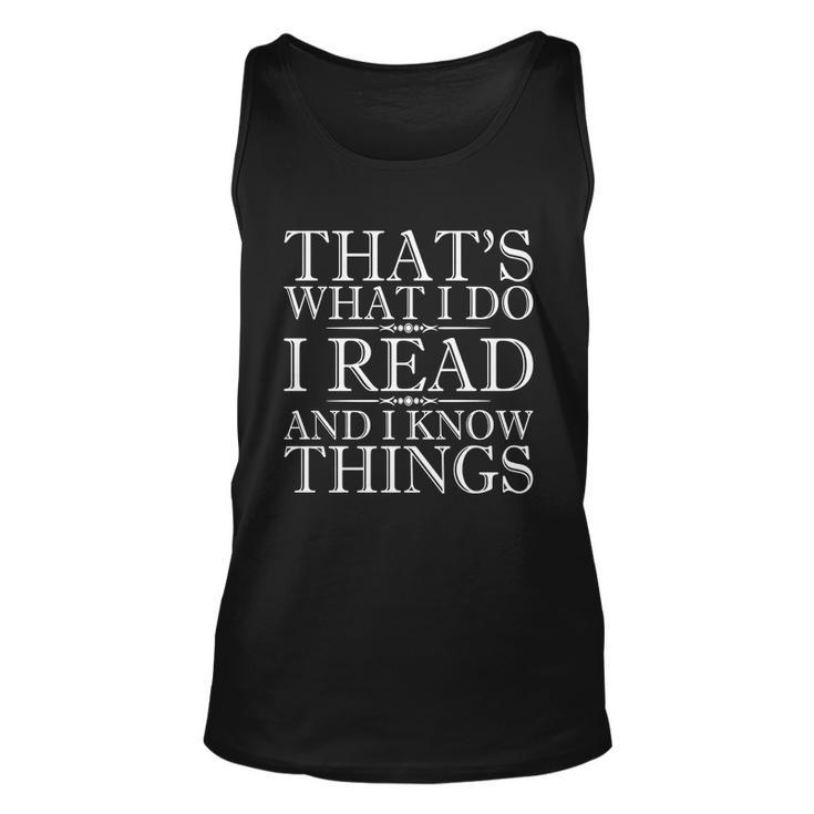 Thats What I Do I Read And I Know Things - Reading T-Shirt Men Women Tank Top Graphic Print Unisex