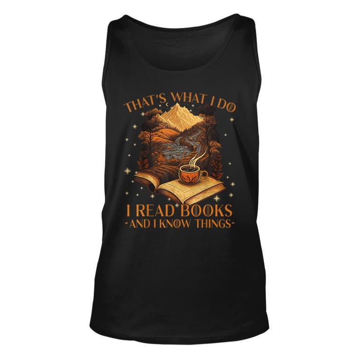 Thats What I Do I Read Books And I Know Things - Reading  Unisex Tank Top