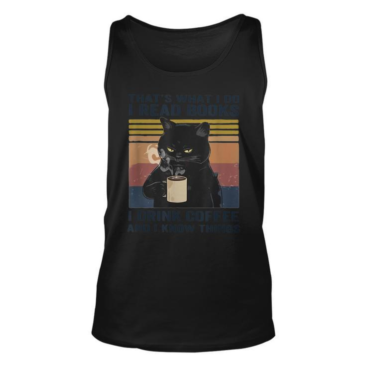 Thats What I Do I Read Books Drink Coffee And I Know Things  Unisex Tank Top