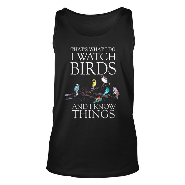 Thats What I Do I Watch Birds And I Know Things  V2 Unisex Tank Top