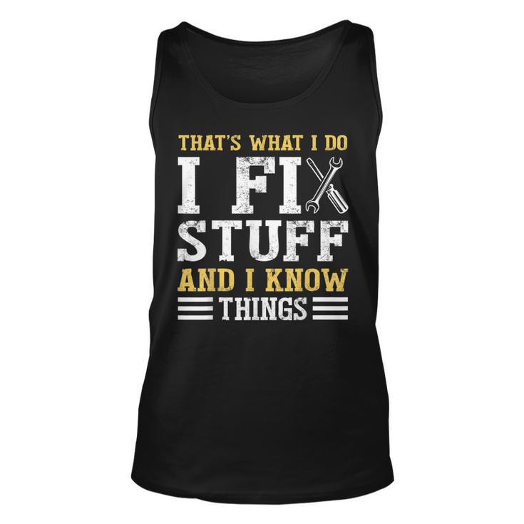 That´S What I Do I Fix Stuff And I Know Things Saying Tank Top