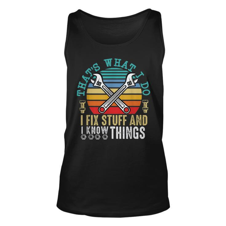 That´S What I Do I Fix Stuff And I Know Things  V2 Men Women Tank Top Graphic Print Unisex