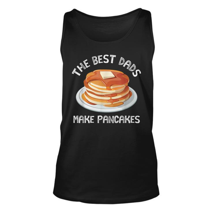 The Best Dads Make Pancakes Funny T Shirt For Fathers Day Unisex Tank Top