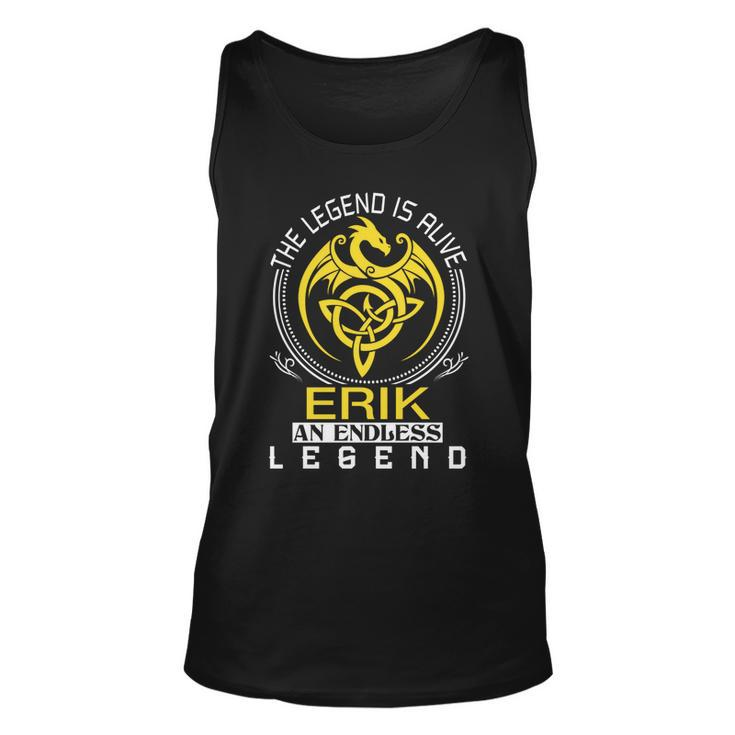 The Legend Is Alive Erik Family Name Unisex Tank Top