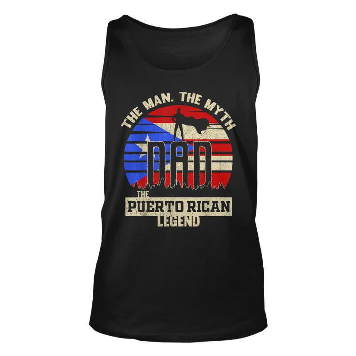 The Man The Myth The Puerto Rican Legend Dad  Unisex Tank Top