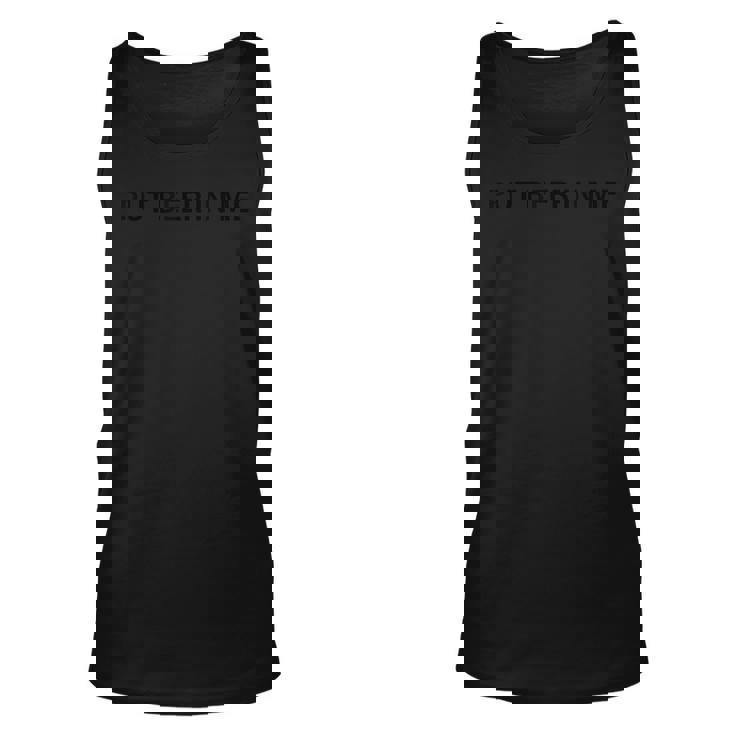 The Only  You Need  Unisex Tank Top