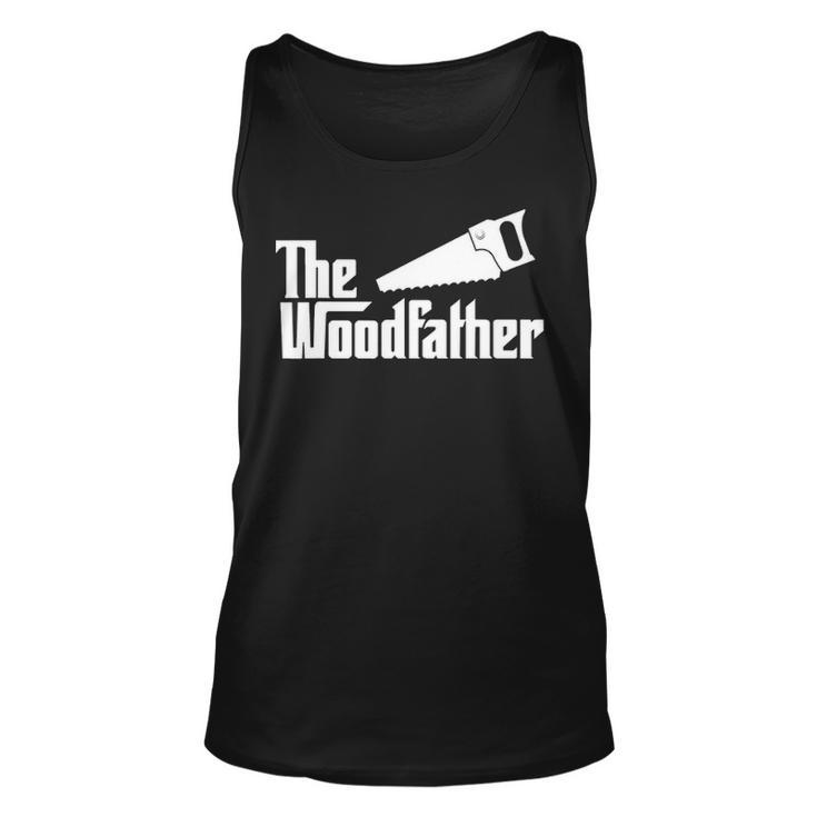 The Woodfather Woodworking Carpenter Dad Unisex Tank Top