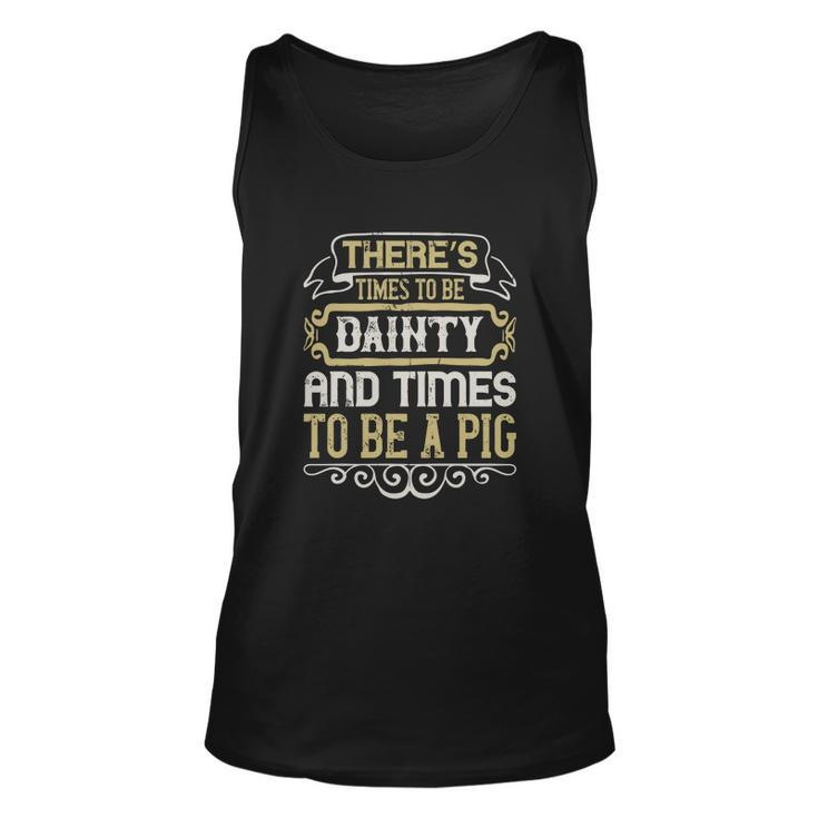 There’S Times To Be Dainty And Times To Be A Pig Men Women Tank Top Graphic Print Unisex - Thegiftio