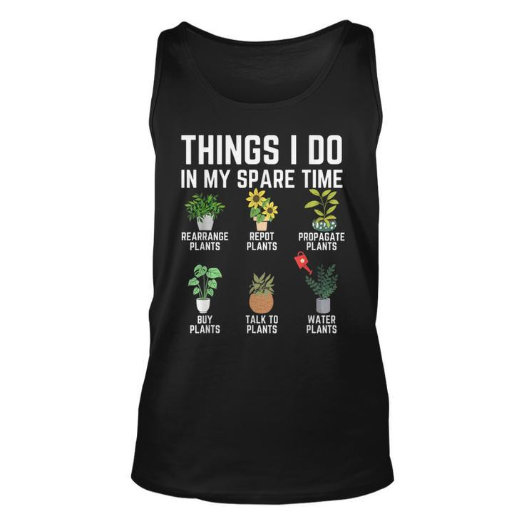 Things I Do In My Spare Time Plant Gardening Plants Lover Unisex Tank Top