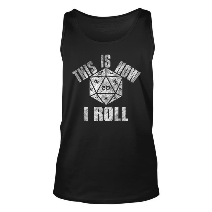 This Is How I Roll  Funny D20 Dice Dungeons Unisex Tank Top