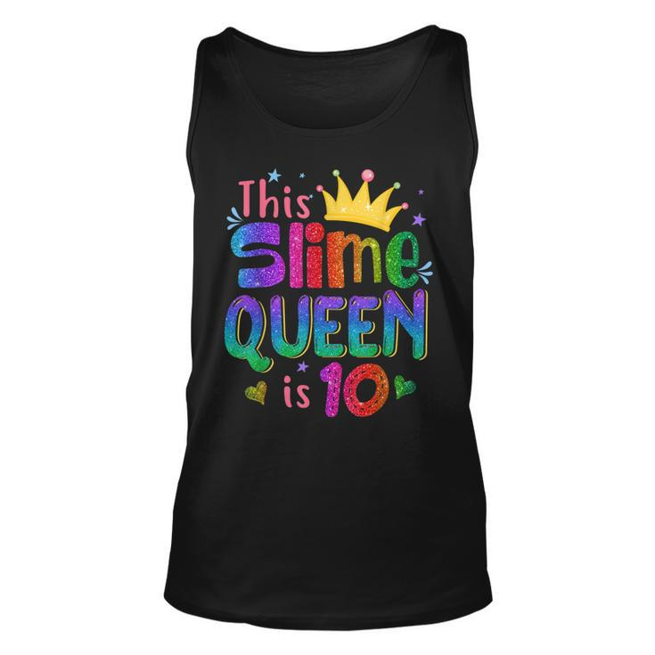 This Slime Queen Is 10 Slime Queen For Girls 10Th Birthday  Unisex Tank Top