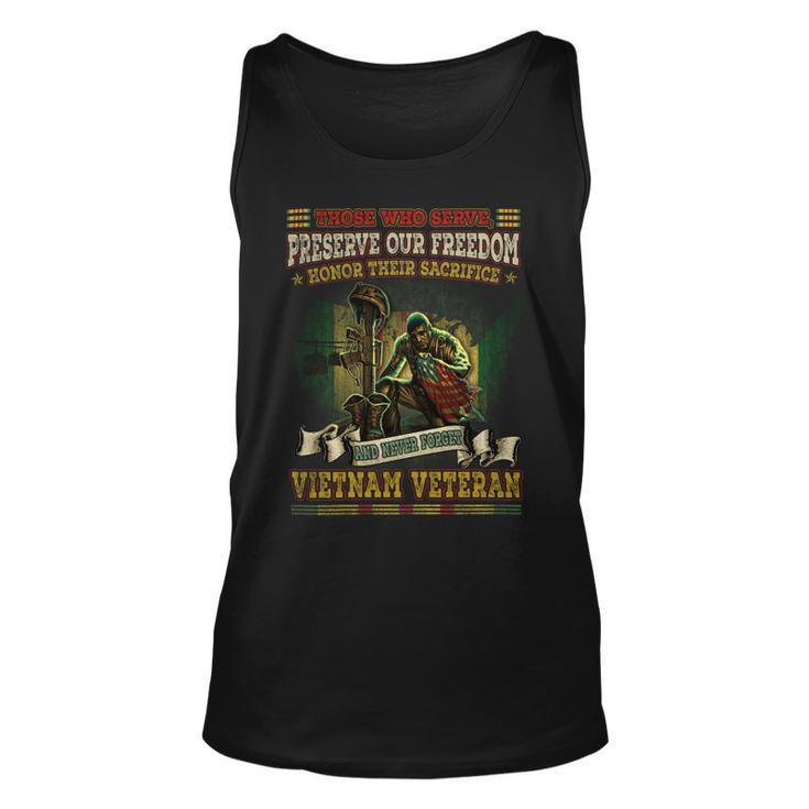 Those Who Serve Preserve Our Freedom Honor Their Sacrifice And Never Forget Vietnam Veteran Unisex Tank Top