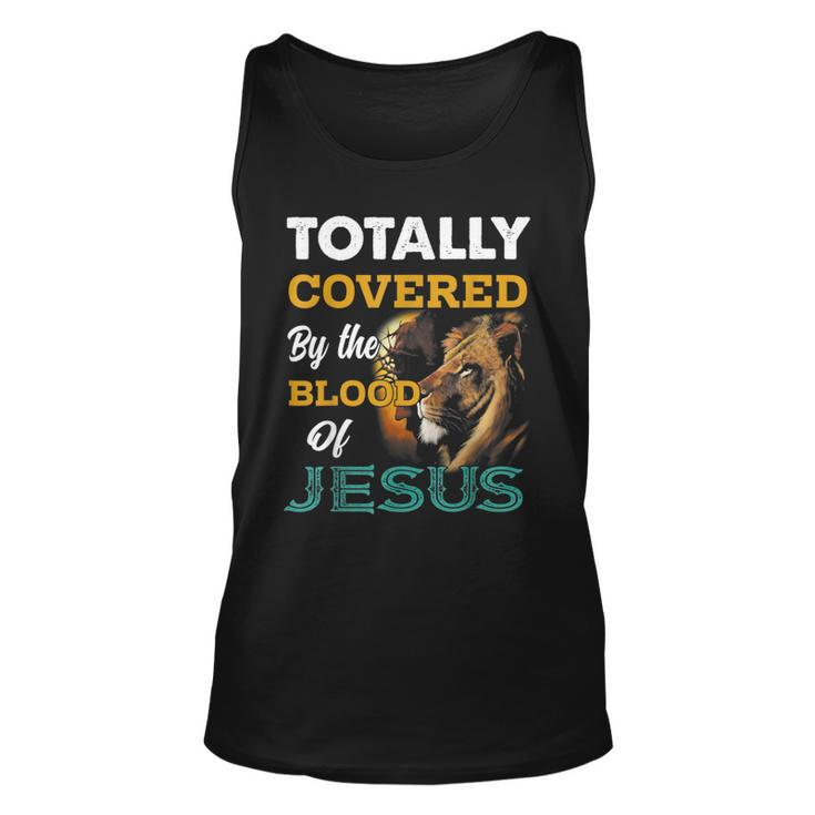 Totally Covered By The Blood Of Jesus Lion Christian Jesus  Unisex Tank Top