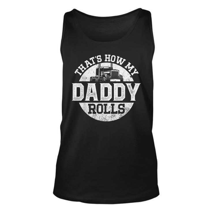 Trucker Truck Driver Dad Son Daughter Vintage Thats How My  Unisex Tank Top