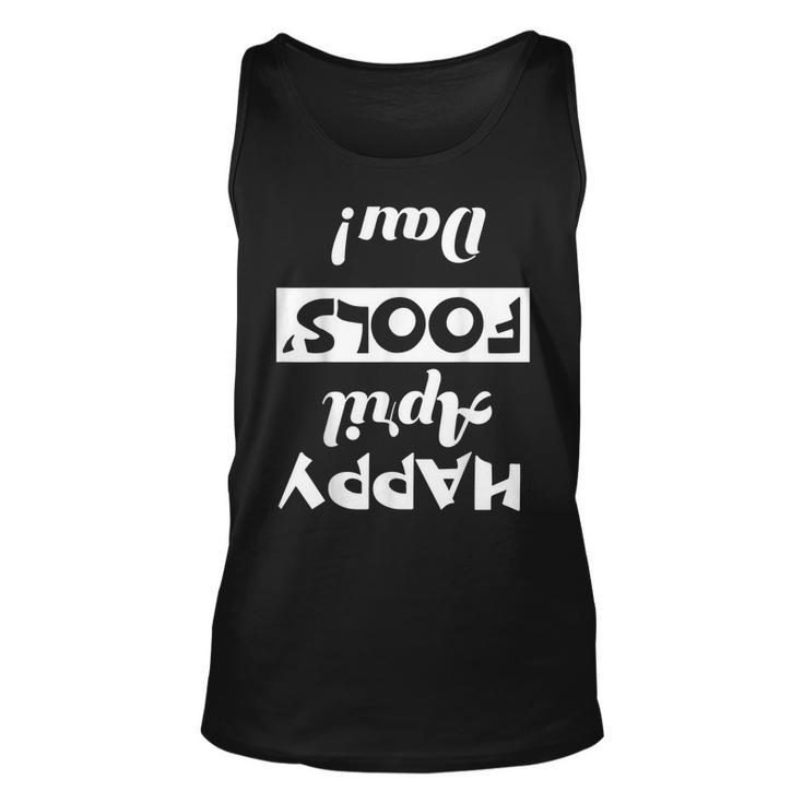 Unique And Cool Up Side Down Happy April Fools Day  Unisex Tank Top