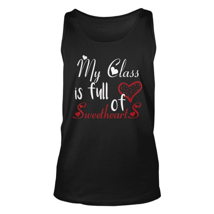 Valentine Day My Class Full Of Sweethearts Teacher Funny  V4 Unisex Tank Top